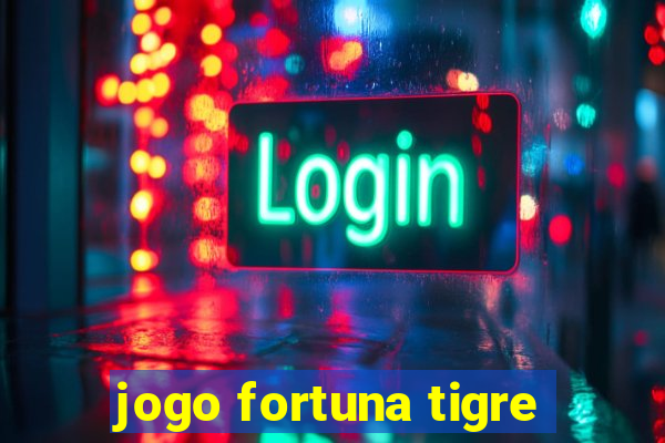 jogo fortuna tigre